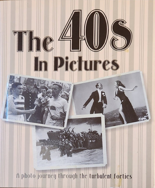The 40s in Pictures - Oakmont Books